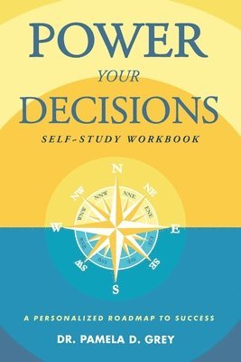 Pamela D Grey - Power Your Decisions Self-Study Workbook, Häftad