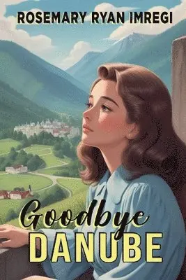 Rosemary Ryan Imregi - Goodbye Danube, Häftad. Tillgänglighet: Lägg i varukorg