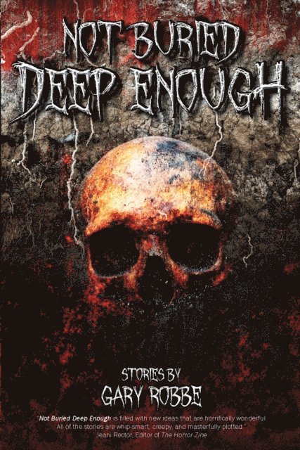 Gary Robbe, Josh Schlossberg - Not Buried Deep Enough, E-bok