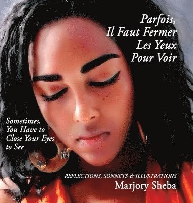 Marjory Sheba - Parfois Il Faut Fermer Les Yeux Pour Voir, Inbunden