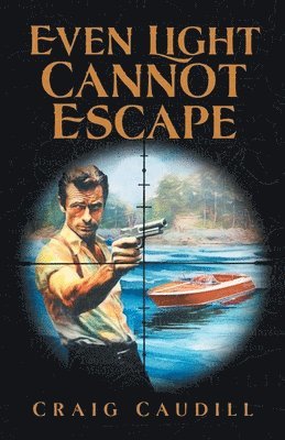 Craig Caudill - Even Light Cannot Escape, Häftad