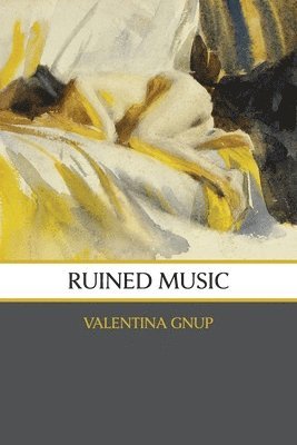 Valentina Gnup - Ruined Music, Häftad. Tillgänglighet: Lägg i varukorg