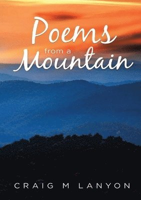 Craig M Lanyon - Poems From a Mountain, Häftad