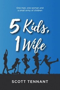 5 Kids, 1 Wife