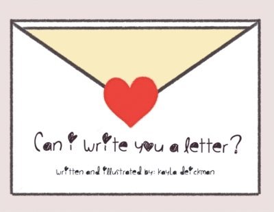 Kayla Deickman - Can I Write you a Letter, Häftad. Tillgänglighet: Lägg i varukorg