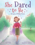 She Dared to Be