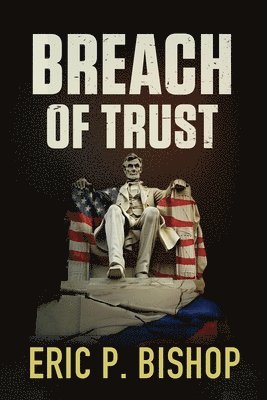 Eric P Bishop - Breach Of Trust, Häftad