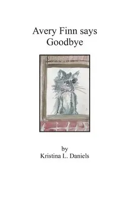 Kristina L Daniels - Avery Finn Says Goodbye, Häftad. Tillgänglighet: Lägg i varukorg