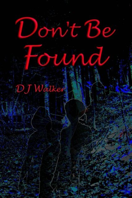 D J Walker - Don't Be Found, E-bok