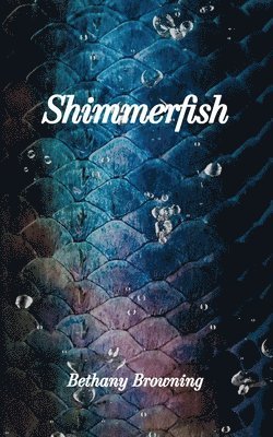 Bethany Browning - Shimmerfish, Häftad. Tillgänglighet: Lägg i varukorg