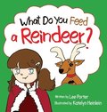 What Do You Feed a Reindeer?
