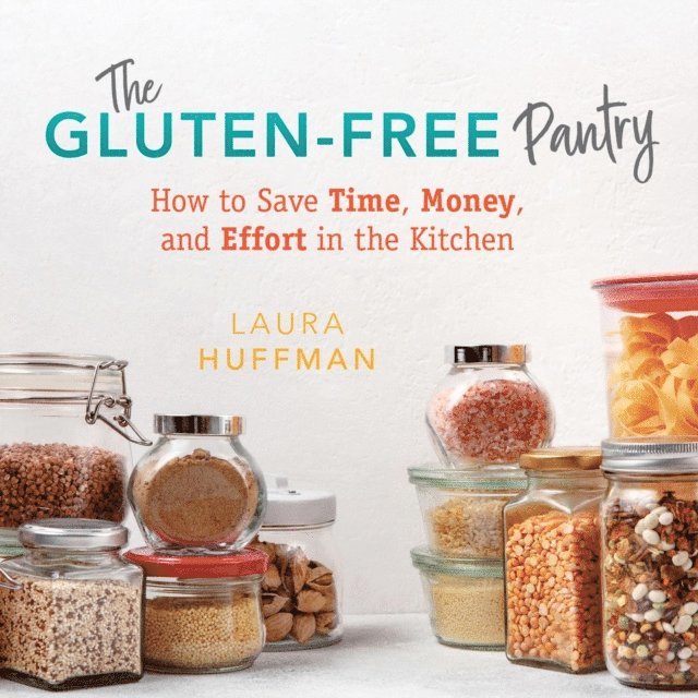 Laura W Huffman - Gluten-Free Pantry, E-bok. Tillgänglighet: Lägg i varukorg