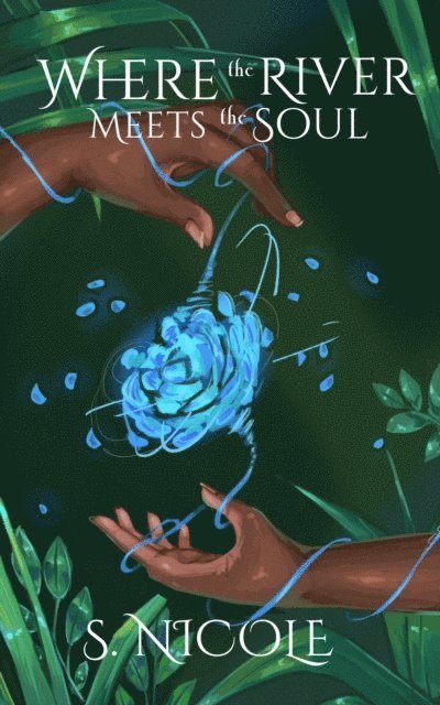 S. Nicole - Where the River Meets the Soul, E-bok