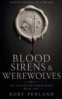 Rory Penland - Blood Sirens & Werewolves, Häftad