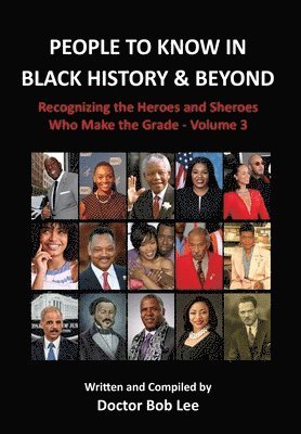 Doctor Bob Lee - People to Know in Black History & Beyond, Inbunden