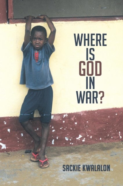 Sackie Kwalalon - Where is God in War?, E-bok