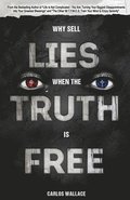 Why Sell Lies When The Truth Is Free