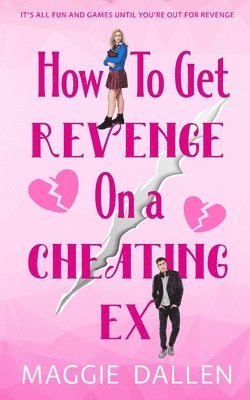 Dallen - How to Get Revenge on a Cheating Ex, Häftad