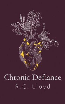 R C Lloyd - Chronic Defiance, Häftad