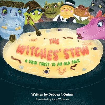 Debora J. Quinn - The Witches' Stew: A New Twist to an Old Tale, Häftad