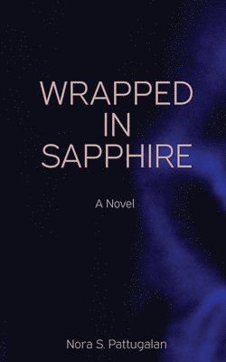 Nora S Pattugalan - Wrapped in Sapphire, Häftad