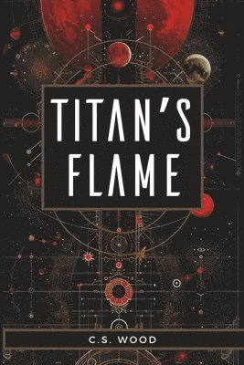 C S Wood - Titan's Flame, Häftad
