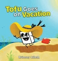 Krimsey Lilleth - Tofu Goes on Vacation, Inbunden