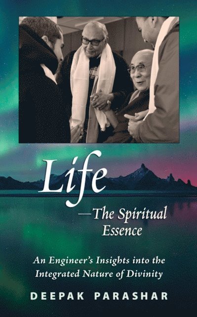 Deepak Parashar - Life-The Spiritual Essence, E-bok