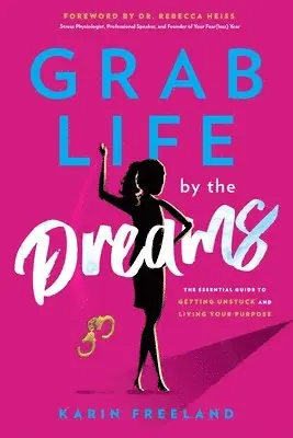 Karin Freeland - Grab Life by the Dreams, Häftad. Tillgänglighet: Lägg i varukorg