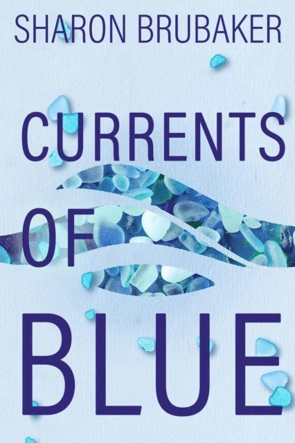 Sharon Brubaker - Currents of Blue, E-bok