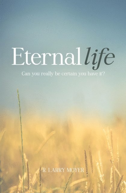 R. Larry Moyer - Eternal Life - Can You Really Be Certain You Have It?, E-bok. Tillgänglighet: Lägg i varukorg