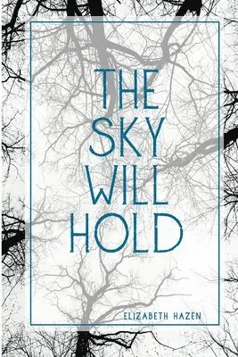 Elizabeth Hazen - Sky Will Hold, Häftad. Tillgänglighet: Lägg i varukorg