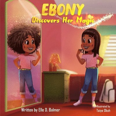 Elle D Balmer - Ebony Discovers Her Magic, Häftad