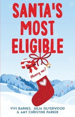 Vivi Barnes, Julia Silverwood, Amy Christine Parker - Santa's Most Eligible, Häftad