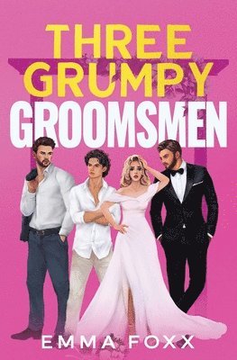 Emma Foxx - Three Grumpy Groomsmen, Häftad. Tillgänglighet: Lägg i varukorg