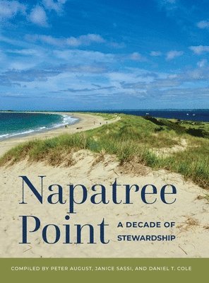 Peter August, Janice Sassi, Daniel T Cole - Napatree Point, Inbunden