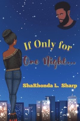 Sharhonda L Sharp - If Only for One Night..., Häftad