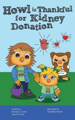 Brenda E Cortez, Jean M Sime - Howl is Thankful for Kidney Donation, Inbunden