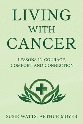 Susie Watts, Arthur Moyer - Living with Cancer, Häftad. Tillgänglighet: Lägg i varukorg