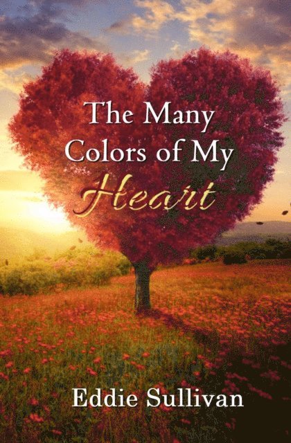 Eddie Sullivan - Many Colors of My Heart, E-bok