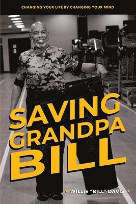 Saving Grandpa Bill