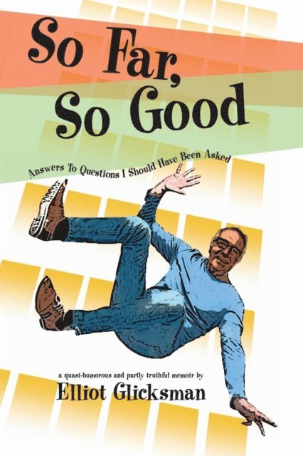Elliot Glicksman - So Far, So Good, E-bok