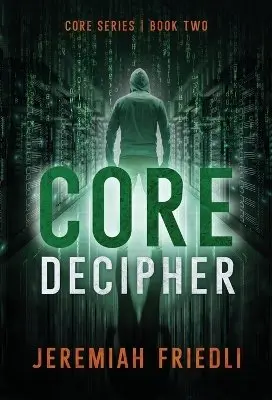 Jeremiah Friedli - CORE Decipher, Inbunden. Tillgänglighet: Lägg i varukorg