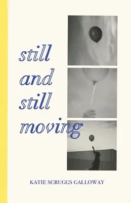 Katie Scruggs Galloway - Still and Still Moving, Häftad. Tillgänglighet: Lägg i varukorg