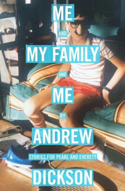 Andrew Dickson - Me and My Family and Me, E-bok