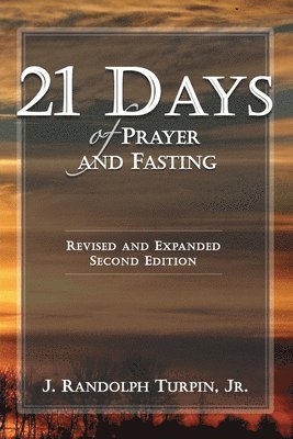 J Randolph Turpin Jr - 21 Days of Prayer and Fasting, Häftad