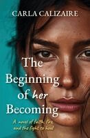 Carla Calizaire - Beginning of Her Becoming, Häftad