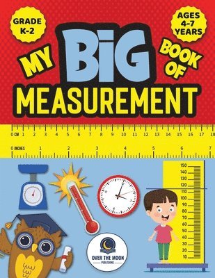 Over the Moon Publishing - My Big Book of Measurement for Kids, Häftad