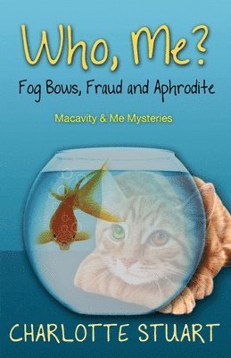 Charlotte L. Stuart - Who, Me? Fog Bows, Fraud and Aphrodite: A Quirky Cozy Mystery Whodunit, Häftad
