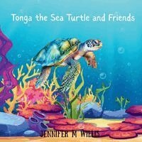 Jennifer M Willis - Tonga the Sea Turtle and Friends, Häftad